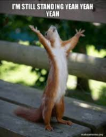 OH AND I"M STILL STANDIN'